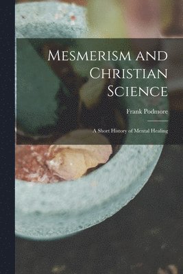 Mesmerism and Christian Science 1