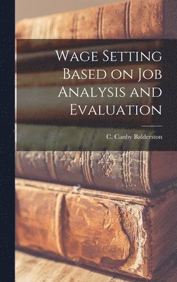 Wage Setting Based on Job Analysis and Evaluation 1