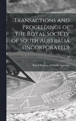 Transactions and Proceedings of the Royal Society of South Australia (Incorporated); 50 1