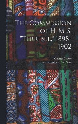 Commission of H. M. S. "Terrible," 1898-1902