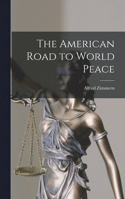 bokomslag The American Road to World Peace