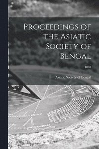 bokomslag Proceedings of the Asiatic Society of Bengal; 1883