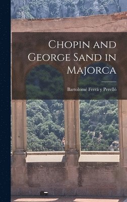 Chopin and George Sand in Majorca 1