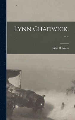 Lynn Chadwick. -- 1