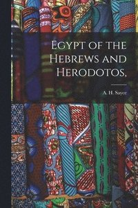 bokomslag Egypt of the Hebrews and Herodotos,