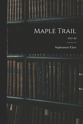 bokomslag Maple Trail; 1947-48