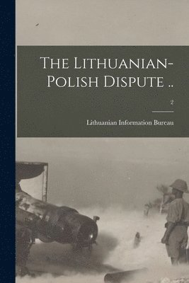 bokomslag Lithuanian-Polish Dispute ..; 2