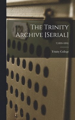 bokomslag Trinity Archive [serial]; 7(1893-1894)