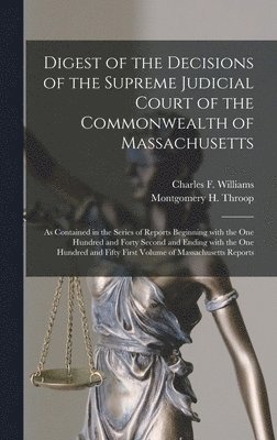 Digest of the Decisions of the Supreme Judicial Court of the Commonwealth of Massachusetts 1