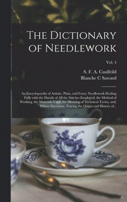 The Dictionary of Needlework 1