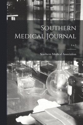 Southern Medical Association - Southern Medical Journal; 4 n.3, Häftad