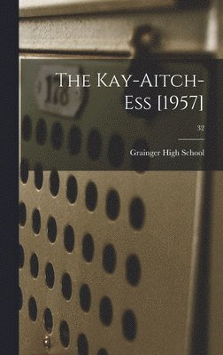 The Kay-Aitch-Ess [1957]; 32 1