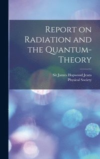 bokomslag Report on Radiation and the Quantum-theory