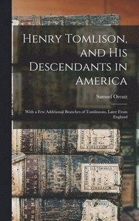 bokomslag Henry Tomlison, and His Descendants in America