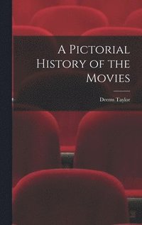 bokomslag A Pictorial History of the Movies