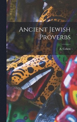Ancient Jewish Proverbs 1