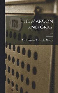 bokomslag The Maroon and Gray; 1944