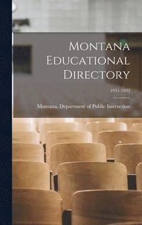 bokomslag Montana Educational Directory; 1931-1932