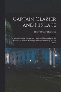 bokomslag Captain Glazier and His Lake