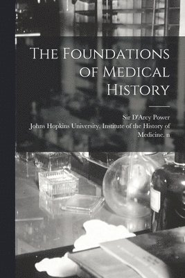 The Foundations of Medical History 1