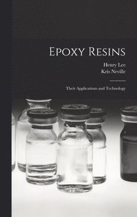 bokomslag Epoxy Resins; Their Applications and Technology