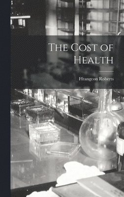 bokomslag The Cost of Health