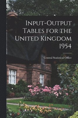 Input-output Tables for the United Kingdom 1954 1