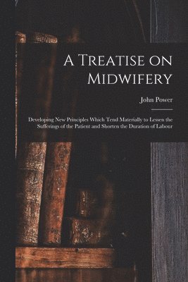 bokomslag A Treatise on Midwifery