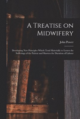 A Treatise on Midwifery 1