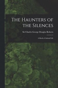 bokomslag The Haunters of the Silences