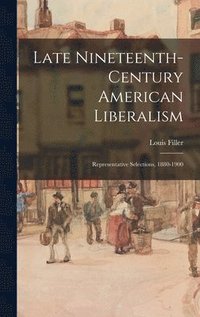 bokomslag Late Nineteenth-century American Liberalism