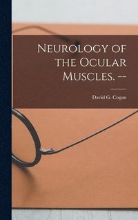 bokomslag Neurology of the Ocular Muscles. --