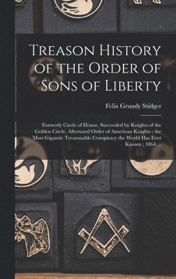 Treason History of the Order of Sons of Liberty 1