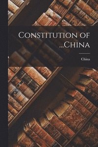 bokomslag Constitution of ...China