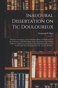 bokomslag Inaugural Dissertation on Tic Douloureux [microform]