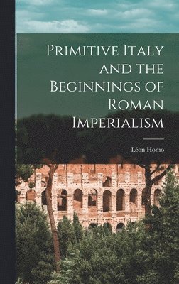 bokomslag Primitive Italy and the Beginnings of Roman Imperialism