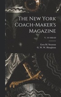 bokomslag New York Coach-maker's Magazine; v. 10 1868-69