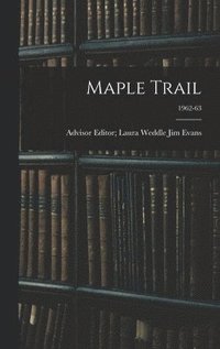 bokomslag Maple Trail; 1962-63