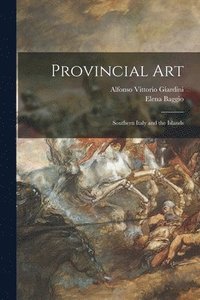 bokomslag Provincial Art: Southern Italy and the Islands