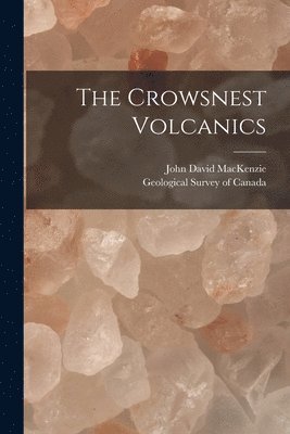 The Crowsnest Volcanics [microform] 1