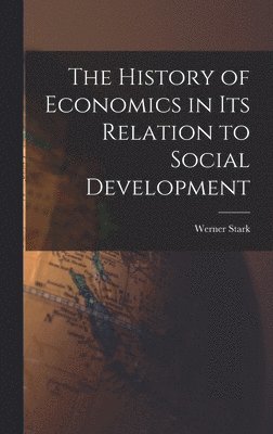 bokomslag The History of Economics in Its Relation to Social Development