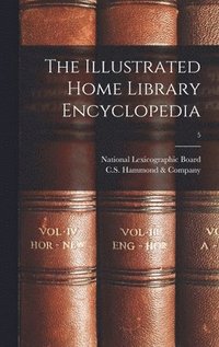bokomslag The Illustrated Home Library Encyclopedia; 5
