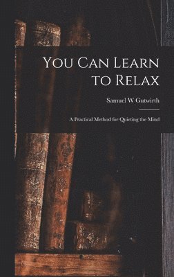 bokomslag You Can Learn to Relax