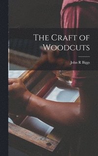 bokomslag The Craft of Woodcuts