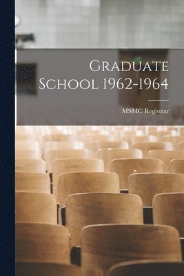 Graduate School 1962-1964 1