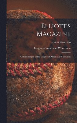 Elliott's Magazine [microform] 1