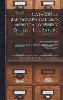 Catalogue Bibliographical and Critical of Early English Literature 1