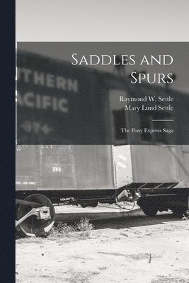 bokomslag Saddles and Spurs; the Pony Express Saga