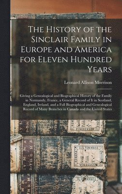 bokomslag The History of the Sinclair Family in Europe and America for Eleven Hundred Years [microform]