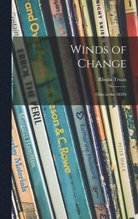 bokomslag Winds of Change; Ohio in the 1850's